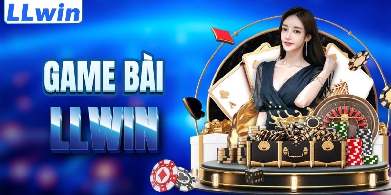 LLWIN – Trang Cá Cược SEPAK Chính Thức Của LLWIN > Link Đăng Ký Mới Nhất 2026 13 Tìm hiểu sảnh game bài LLWIN